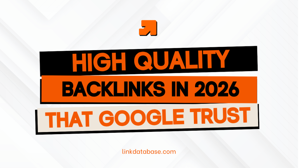HIGH QUALITY BACKLINKS IN 2026 THAT GOOGLE TRUST