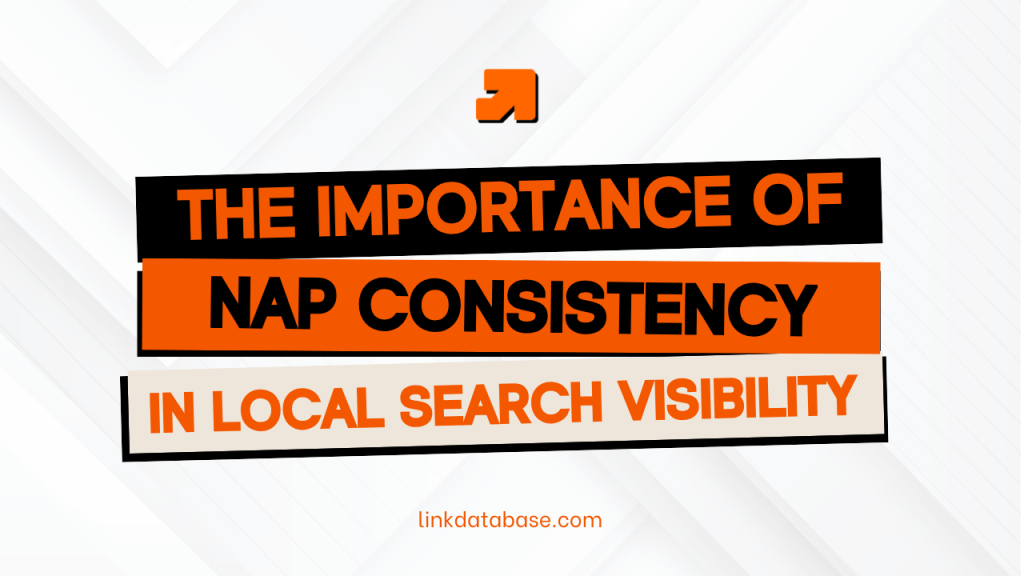THE IMPORTANCE OF NAP CONSISTENCY IN LOCAL SEARCH VISIBILITY