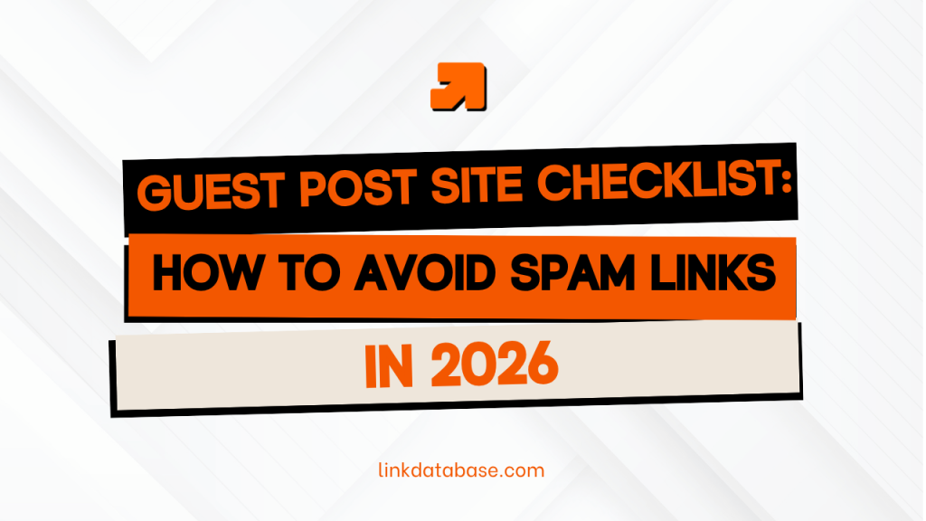 GUEST POST SITE CHECKLIST: HOW TO AVOID SPAM LINKS IN 2026