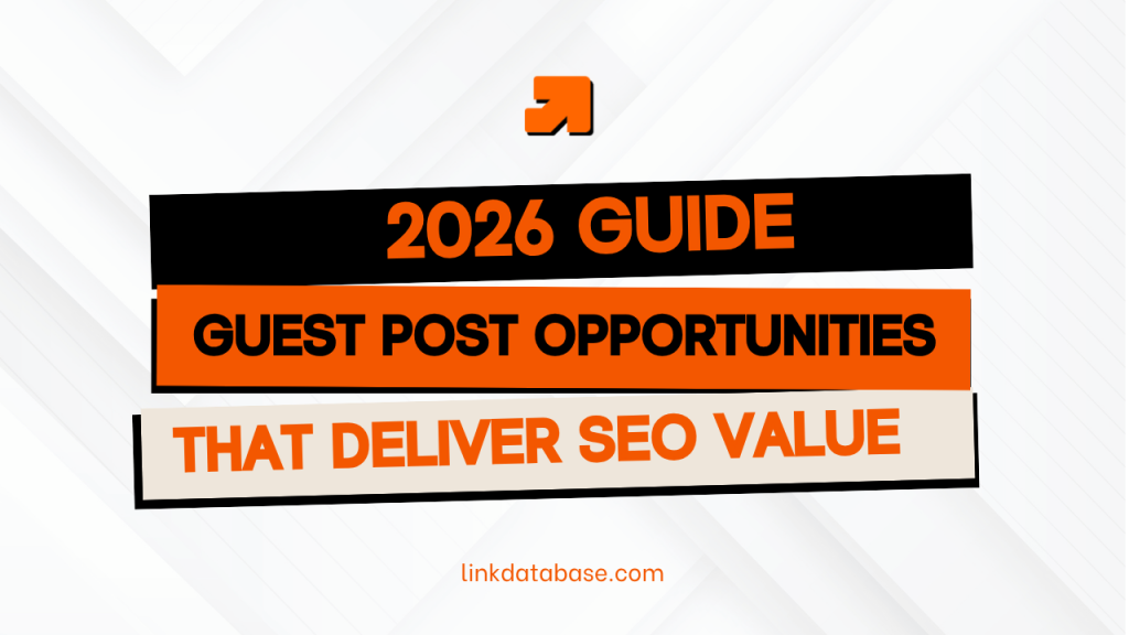 2026 GUIDE GUEST POST OPPORTUNITIES THAT DELIVER SEO VALUE