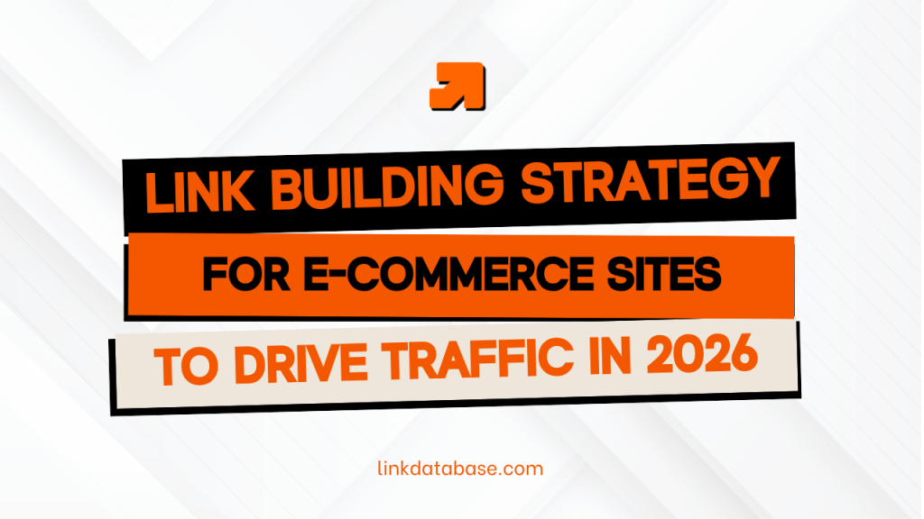 LINK BUILDING STRATEGY FOR E-COMMERCE SITES TO DRIVE TRAFFIC IN 2026